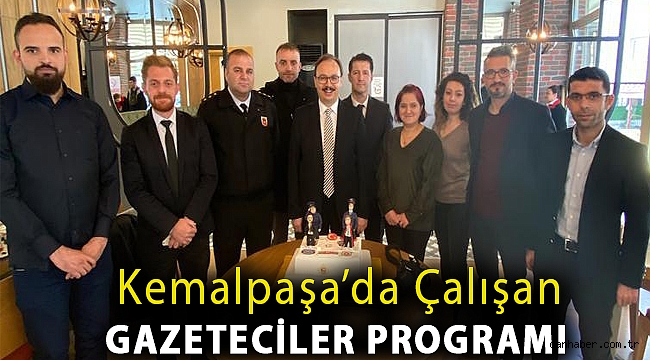 KEMALPAŞA'DA ÇALIŞAN GAZETECİLER PROGRAMI