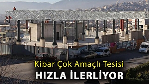 Kibar Çok Amaçlı Tesisi hızla ilerliyor