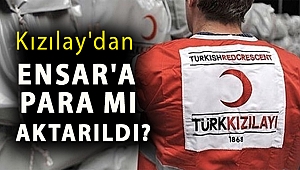 Kızılay'dan Ensar'a para mı aktarıldı