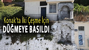 Konak’ta iki çeşme için düğmeye basıldı