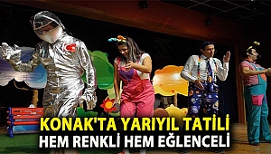 Konak’ta yarıyıl tatili hem renkli hem eğlenceli