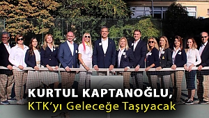 Kurtul Kaptanoğlu, KTK’yı geleceğe taşıyacak