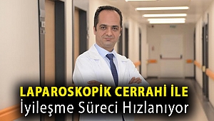 Laparoskopik cerrahi ile iyileşme süreci hızlanıyor