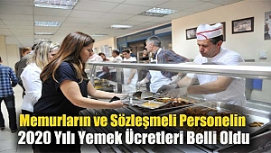 Memurların ve Sözleşmeli Personelin 2020 Yılı Yemek Ücretleri Belli Oldu