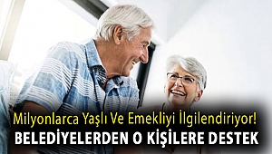 Milyonlarca yaşlı ve emekliyi ilgilendiriyor! Belediyelerden o kişilere destek