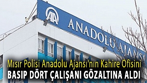 Mısır polisi Anadolu Ajansı’nın Kahire ofisini basıp dört çalışanı gözaltına aldı