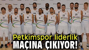 Petkimspor liderlik maçına çıkıyor!