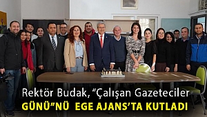 Rektör Budak, “Çalışan Gazeteciler Günü”nü Ege Ajans’ta Kutladı