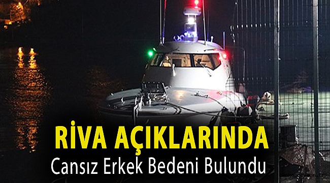 Riva açıklarında cansız erkek bedeni bulundu