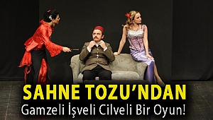 SAHNE TOZU’NDAN GAMZELİ İŞVELİ CİLVELİ BİR OYUN!