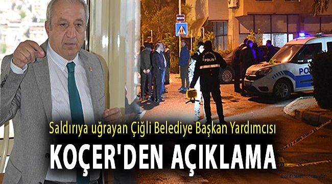 Saldırıya uğrayan Çiğli Belediye Başkan Yardımcısı Koçer'den açıklama