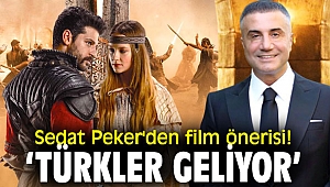 Sedat Peker’den ‘Türkler Geliyor’ filmine destek!