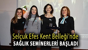 SELÇUK EFES KENT BELLEĞİ’NDE SAĞLIK SEMİNERLERİ BAŞLADI