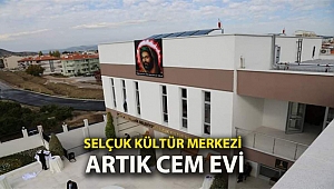 Selçuk Kültür Merkezi Artık Cem Evi