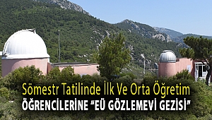 Sömestr tatilinde ilk ve orta öğretim öğrencilerine “EÜ Gözlemevi Gezisi”