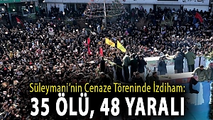 Süleymani’nin cenaze töreninde izdiham: 35 ölü, 48 yaralı