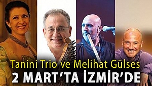 Tanini Trio ve Melihat Gülses 2 Mart’ta İzmir’de