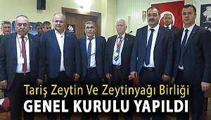 TARİŞ ZEYTİN VE ZEYTİNYAĞI BİRLİĞİ GENEL KURULU YAPILDI