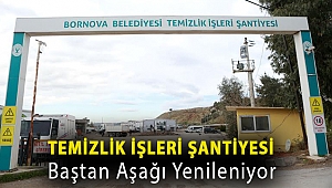 Temizlik İşleri Şantiyesi baştan aşağı yenileniyor
