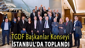 TGDF Başkanlar Konseyi İstanbul’da toplandı