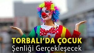 Torbalı’da çocuk şenliği gerçekleşecek