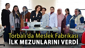 Torbalı’da Meslek Fabrikası ilk mezunlarını verdi