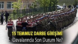 15 Temmuz darbe girişimi davalarında son durum ne?