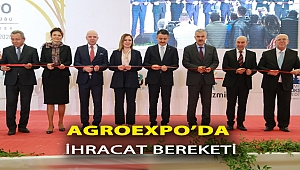 AGROEXPO’DA İHRACAT BEREKETİ