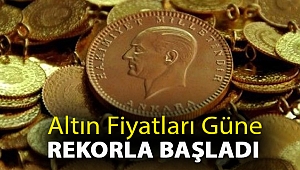 Altın fiyatları güne rekorla başladı