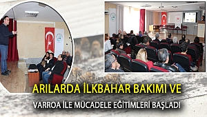 ARILARDA İLKBAHAR BAKIMI VE VARROA İLE MÜCADELE EĞİTİMLERİ BAŞLADI