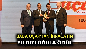 Baba Uçak’tan İhracatın Yıldızı Oğula Ödül