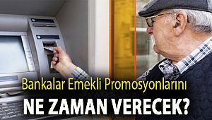 Bankalar emekli promosyonlarını ne zaman verecek?