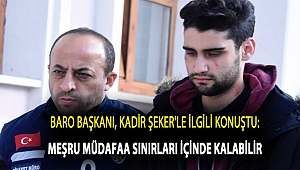 Baro başkanı, Kadir Şeker'le ilgili konuştu: Meşru müdafaa sınırları içinde kalabilir!