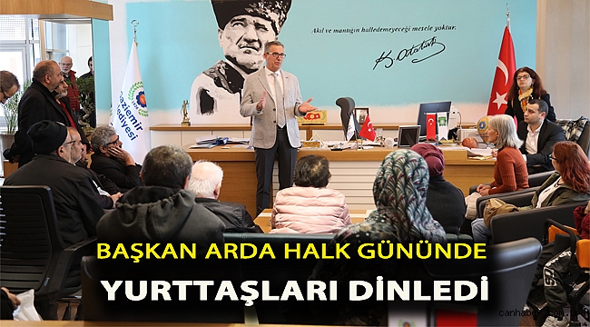 BAŞKAN ARDA HALK GÜNÜNDE YURTTAŞLARI DİNLEDİ
