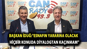Başkan İduğ:''Esnafın yararına olacak hiçbir konuda diyalogtan kaçınmam''