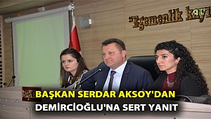 Başkan Serdar Aksoy'dan Demircioğlu'na sert yanıt
