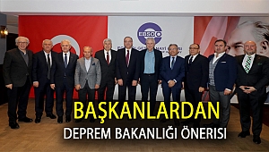 Başkanlardan Deprem Bakanlığı Önerisi