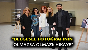 “Belgesel fotoğrafının olmazsa olmazı: Hikaye”