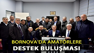 Bornova’da amatörlere destek buluşması