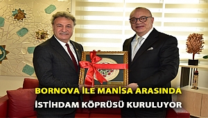 BORNOVA İLE MANİSA ARASINDA İSTİHDAM KÖPRÜSÜ KURULUYOR