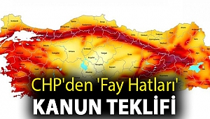 CHP'den 'fay hatları' kanun teklifi
