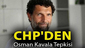 CHP'den Osman Kavala tepkisi