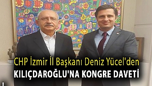 CHP İzmir İl Başkanı Deniz Yücel'den Kılıçdaroğlu'na kongre daveti