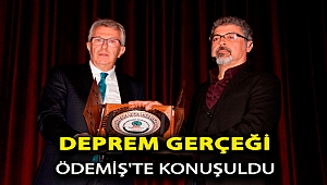 Deprem gerçeği Ödemiş’te konuşuldu