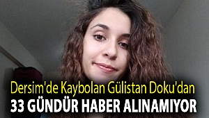 Dersim'de kaybolan Gülistan Doku'dan 33 gündür haber alınamıyor