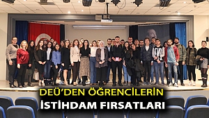 DEÜ’DEN ÖĞRENCİLERİNE İSTİHDAM FIRSATLARI