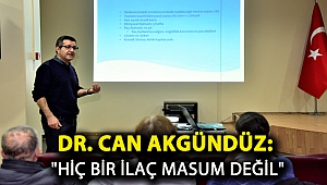 Dr. Can Akgündüz: “Hiç bir ilaç masum değil”