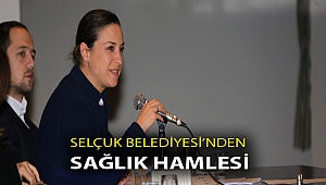 EFES SELÇUK BELEDİYESİ’NDEN SAĞLIK HAMLESİ