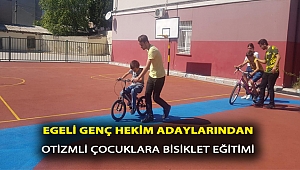 EGELİ GENÇ HEKİM ADAYLARINDAN OTİZMLİ ÇOCUKLARA BİSİKLET EĞİTİMİ