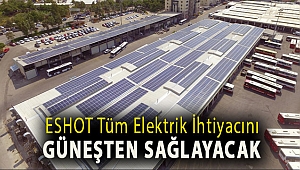 ESHOT tüm elektrik ihtiyacını güneşten sağlayacak